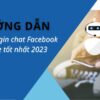 Hướng dẫn cài Plugin chat Facebook Website tốt nhất 2023